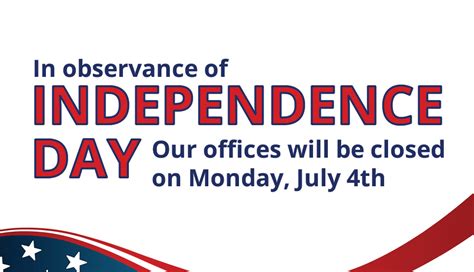 Offices Closed Monday July 4th 2016 In Observance Of Independence