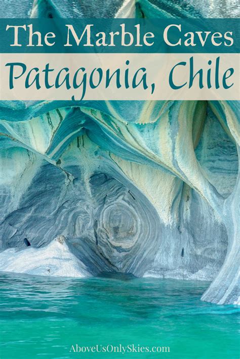 The Marble Caves Of Chilean Patagonia Above Us Only Skies South