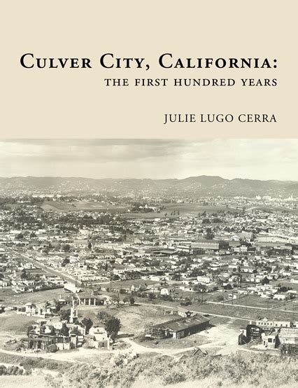 Culver City California The First Hundred Years Culver City