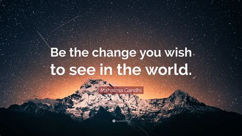 Mahatma Gandhi Quote Be The Change You Wish To See In The World