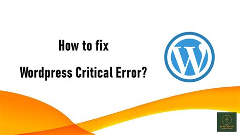 How To Fix Wordpress Critical Error Development Stage မှာ အလုပ်လုပ်နေတဲ့ Wordpress Site ကို