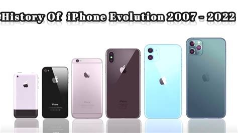The History Of Every Iphone Model From 20072022 Nov 2022 Youtube