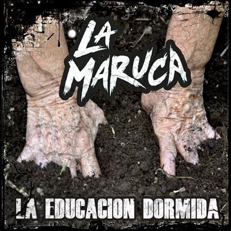 La Educacion Dormida La Maruca Mp3 Buy Full Tracklist