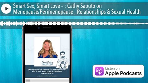 Smart Sex Smart Love Cathy Saputo On Menopause Perimenopause Relationships Sexual