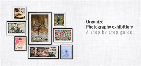 How To Organize A Photography Exhibition A Step By Step Guide