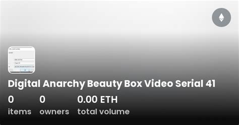 Digital Anarchy Beauty Box Video Serial 41 Collection OpenSea