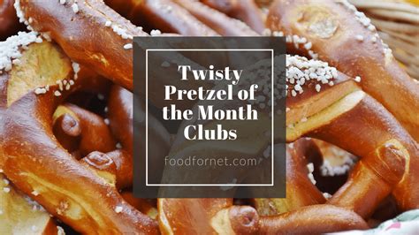 Save money on things you want with a gourmet chocolate of the month club promo code or coupon. 5 Twisty Pretzel of the Month Clubs+Gift Boxes | Food For Net
