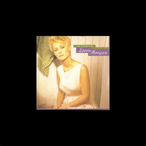 ‎the Essential Lorrie Morgan Album By Lorrie Morgan Apple Music