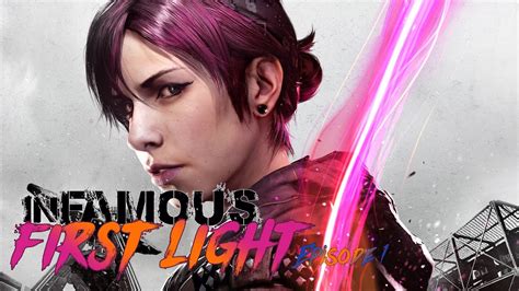Infamous First Light Прохождение Episode 1 Ps4 Lets Play Youtube