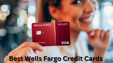 The Best Wells Fargo Credit Cards For Rewards And More
