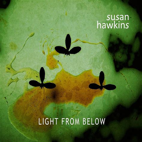 Susan Hawkins Light From Below Music