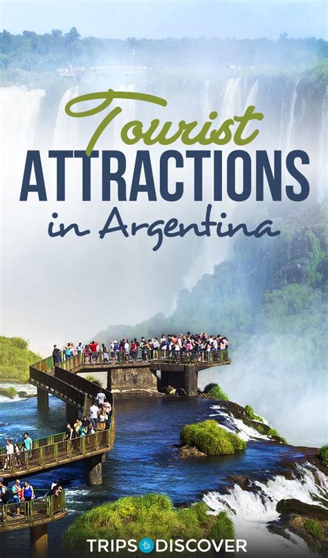 Top 10 Tourist Attractions In Argentina Trips To Discover Argentina