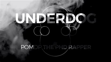 Pomdp The Phd Rapper Underdog Official Youtube