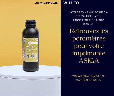 La Résine WillÉo R176 A été Validée Par Le Laboratoire De Tests Asiga