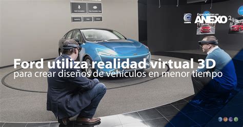 Ford Utiliza Realidad Virtual 3d Para Crear Diseños De Vehículos En