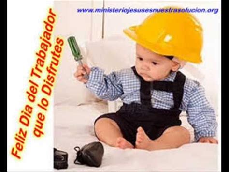 Do you want to pay tribute this may 1 to all workers and wish them a happy workers' day? FELIZ DIA DEL TRABAJADOR - YouTube
