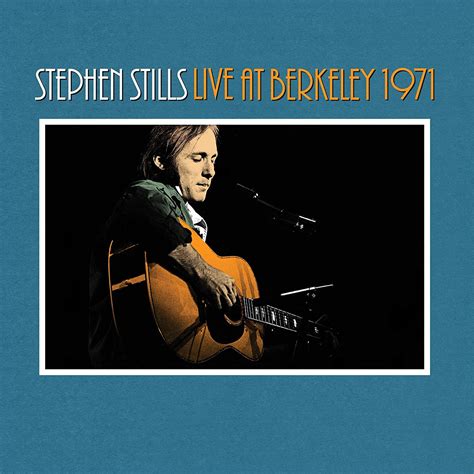 Uncovered Stephen Stills Live Set Live At Berkeley 1971 To Be Released