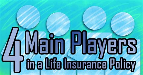 Protective traces its roots to. The Four Main Players in a Life Insurance Policy - ICA ...