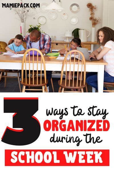 3 Ways To Stay Organized During The School Week Mamie L Pack