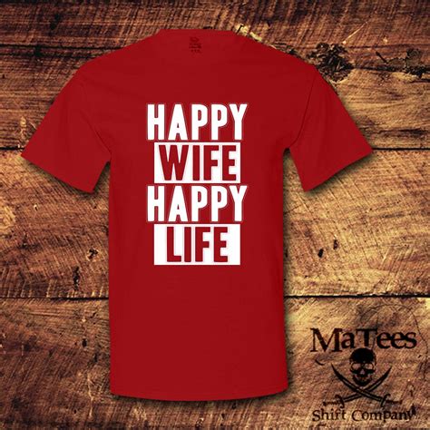 Happy Wife Happy Life Happy Wife Happy Life Shirt Ts For Etsy