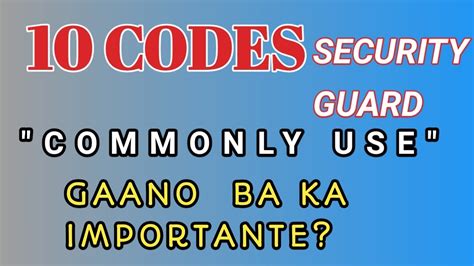 13 Karaniwang Ginagamit Na 10 Codes Ng Mga Security Guard10 Codes