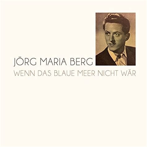 Wenn Das Blaue Meer Nicht Wär Von Jörg Maria Berg Bei Amazon Music Amazonde