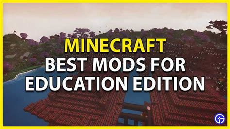 Best Mods For Minecraft Education Edition 2024 Gamer Tweak