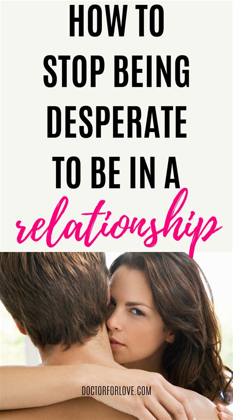 How To Stop Being Desperate For A Relationship 7 Top Secrets