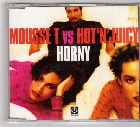 Mousse T Vs Hot N Juicy Horny Cd Uk Aandm 1998 6 Track Featuring Boris