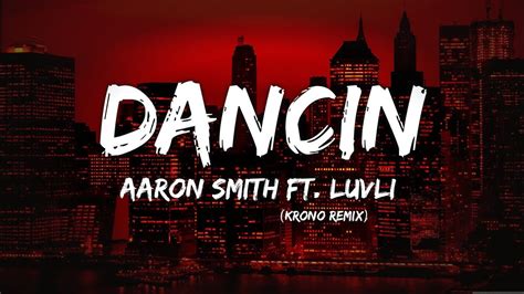 Aaron Smith Dancin Krono Remix Ft Luvli Lyrics Youtube