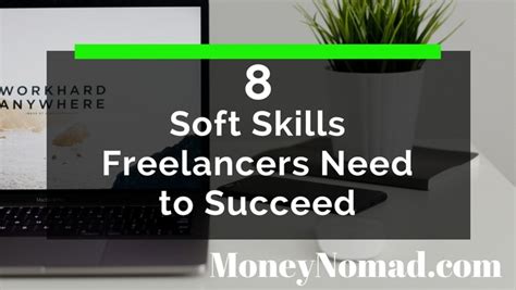 8 Soft Skills Freelancers Need To Succeed Money Nomad