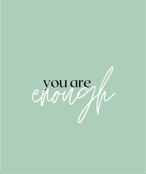 You Are Enough Green Quotes Mint Green Aesthetic Enough Is Enough