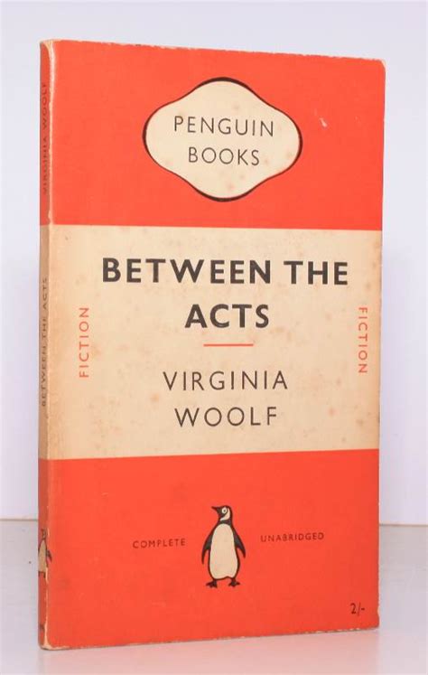 between the acts [first penguin edition ] first appearance in penguin by woolf virginia 1953