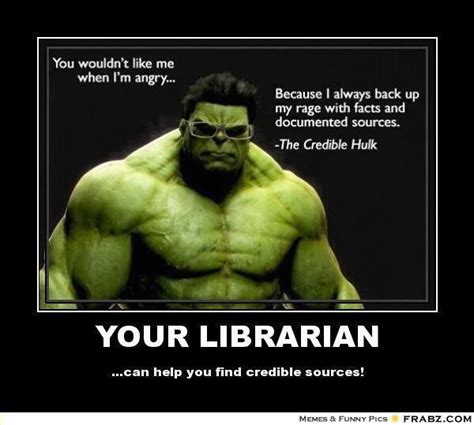 Credible Hulk Librarian Library Memes Library Humor Library Posters