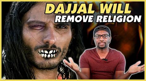 How Dajjal Will Remove Religion Reaction How Dajjal Will Remove