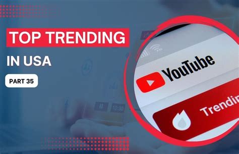 Discover The Hottest Youtube Trends In The Usa Techdeport