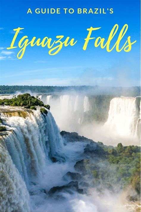 A Guide To Visiting Iguazu Falls Brazil In 2020