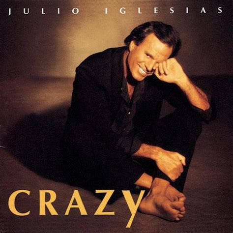 Crazy 1994 Julio Iglesias Albums Lyricspond