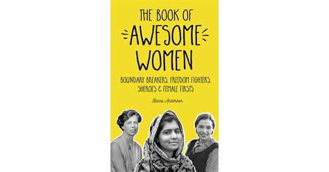 The Book Of Awesome Women Boundary Breakers Freedom Fighters Sheroes