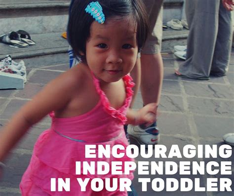 Encouraging Independence In Your Toddler Child Development
