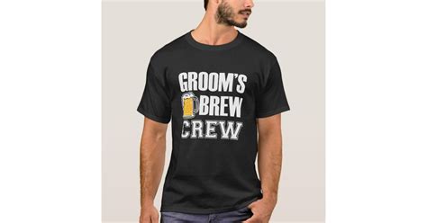 Grooms Brew Crew Funny Groomsman Beer T Shirt Zazzle