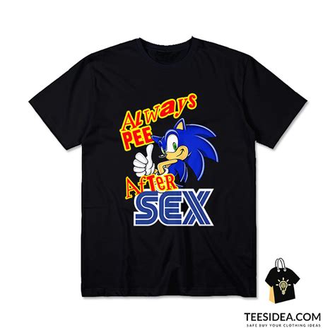 Sonic Always Pee After Sex T Shirt Teesidea Com