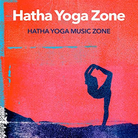 Hatha Yoga Zone By Hatha Yoga Music Zone On Amazon Music Amazon Com