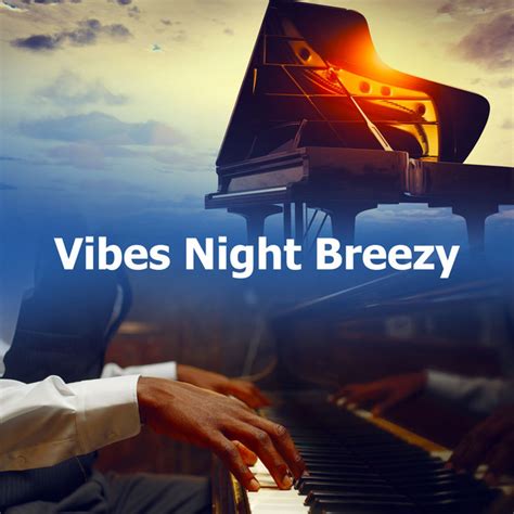 Vibes Night Breezy Album By Alternative Jazz Lounge Spotify