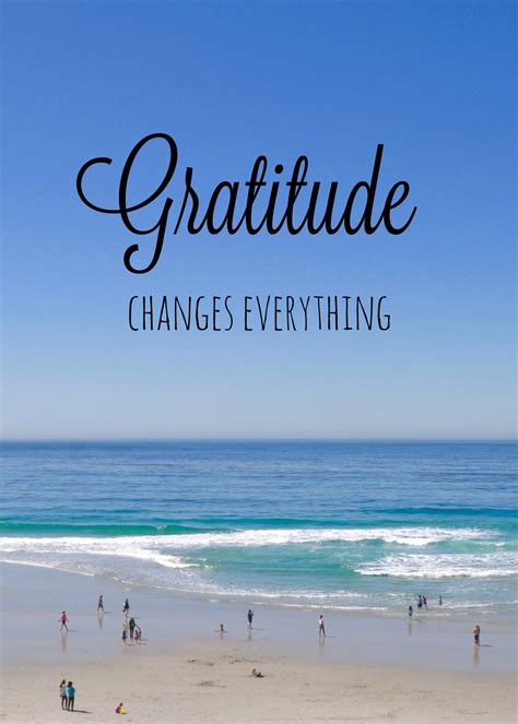 Gratitude Changes Everything Simple Sojourns