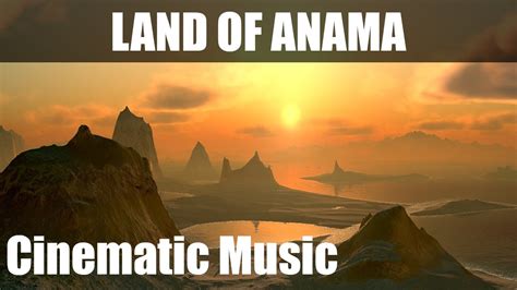 Cinematic Music Land Of Anama Royalty Free Youtube