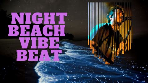 Free Night Beach Vibe Beat Post Malone 2020 Free Beat Youtube