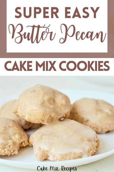 Butter Pecan Cookies With Cake Mix Recipe Butter Pecan Cookies