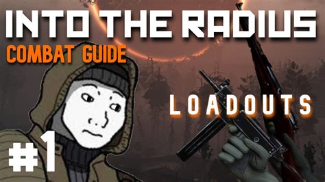 Into The Radius Combat Guide Loadouts Youtube