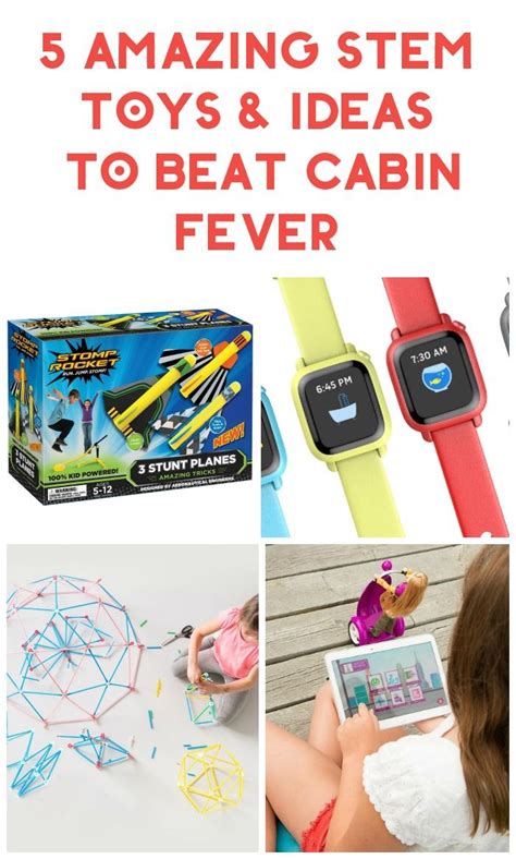 5 Amazing Stem Toys To Beat Cabin Fever Stem Toys Cabin Fever